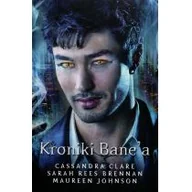 Fantasy - MAG Cassandra Clare, Maureen Johnson, Sarah Res-Brennan Kroniki Bane'a - miniaturka - grafika 1