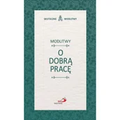 Religia i religioznawstwo - EDYCJA ŚWIĘTEGO PAWŁA Modlitwy o dobrą pracę - praca zbiorowa - miniaturka - grafika 1