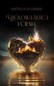 Fantasy - Królowa Serca i Cienia - Natalia Kujawa - miniaturka - grafika 1