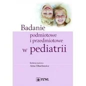 Książki medyczne - Wydawnictwo Lekarskie PZWL Badanie podmiotowe i przedmiotowe w pediatrii - Anna Obuchowicz - miniaturka - grafika 1