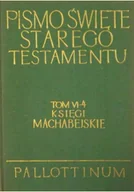 Religia i religioznawstwo - Pismo Święte Starego Testamentu Tom VI - 4 Księgi Machabejskie - miniaturka - grafika 1