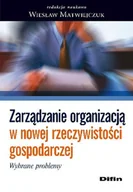 Podręczniki dla szkół wyższych - Zarządzanie Organizacją w Nowej Rzeczywistości Gospodarczej Wybrane Problemy - miniaturka - grafika 1