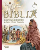 Literatura popularno naukowa dla młodzieży - BIBLIA Ilustrowane historie ze Starego i Nowego Testamentu - miniaturka - grafika 1