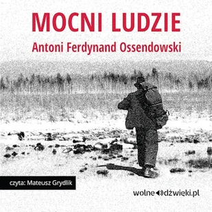 Mocni Ludzie Antoni Ferdynand Ossendowski - Audiobooki - lektury - miniaturka - grafika 1