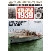 Militaria i wojskowość - Edipresse Polska Wielki Leksykon Uzbrojenia Wrzesień 1939 Tom 219 Kuter pościgowy Batory - miniaturka - grafika 1