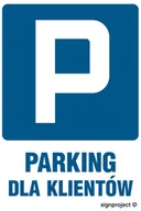 Systemy ekspozycyjne i znaki informacyjne - SA037 PARKING TYLKO DLA KLIENTÓW, PN - PŁYTA PCV 1MM; (500X750MM) - miniaturka - grafika 1