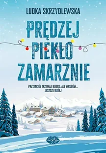 Prędzej piekło zamarznie - Ludka Skrzydlewska - Romanse - miniaturka - grafika 1