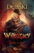 Fantasy - Krew z krwi. Wilkozacy. Tom 2 - Rafał Dębski - miniaturka - grafika 1