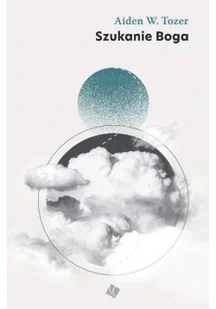 Szaron Szukanie Boga - Aiden Wilson Tozer - oprawa twarda - Religia i religioznawstwo - miniaturka - grafika 3