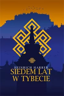 SIEDEM LAT W TYBECIE Heinrich Harrer - Felietony i reportaże - miniaturka - grafika 1
