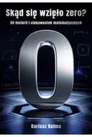 Podręczniki dla liceum - Skąd się wzięło zero? BR - Dariusz Kulma - miniaturka - grafika 1