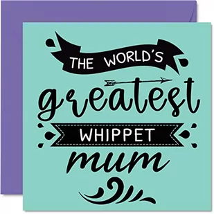 Kartki urodzinowe dla niej od psa - 'World's Greatest Whippet Mum' - kartka urodzinowa od psa zwierzaka, prezenty urodzinowe dla psa mamy, 145 mm x 145 mm kartki z życzeniami na Dzień Matki dla mamy - Kartki okolicznościowe i zaproszenia - miniaturka - grafika 1