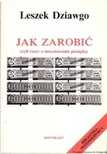Jak zarobić czyli rzecz o inwestowaniu pieniędzy - Biznes - miniaturka - grafika 1