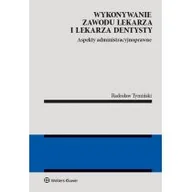 Prawo - Wykonywanie zawodu lekarza i lekarza dentysty Aspekty administracyjnoprawne Radosław Tymiński - miniaturka - grafika 1