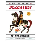 Lektury szkoła podstawowa - SIEDMIORÓG Płomień w Oklahomie - dostawa od 3,49 PLN Wernic Wiesław - miniaturka - grafika 1