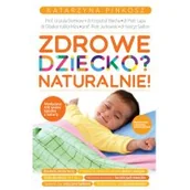 Zdrowie - poradniki - ZDROWE DZIECKO$119 NATURALNIE! PINKOSZ KATARZYNA - miniaturka - grafika 1