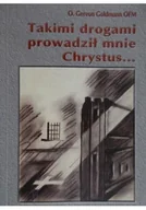 Religia i religioznawstwo - Takimi drogami prowadził mnie Chrystus - miniaturka - grafika 1
