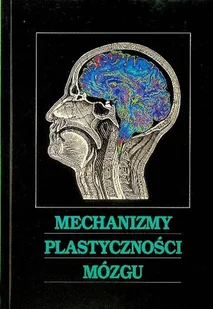Mechanizmy plastyczności mózgu - Książki medyczne - miniaturka - grafika 1