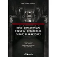 Pedagogika i dydaktyka - Nowe perspektywy rozwoju pedagogiki resocjalizacyjnej red.) Kotlenga Anita Kowalczyk Małgorzata H. Mackojć Danuta - miniaturka - grafika 1