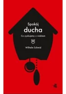 Poradniki psychologiczne - W.A.B. GW Foksal Spokój ducha. Co zyskujemy z wiekiem - WILHELM SCHMID - miniaturka - grafika 1