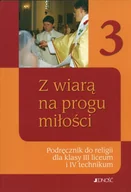 Podręczniki dla liceum - Z wiarą na progu miłości. Podręcznik do religii dla klasy 3 liceum i 4 technikum - miniaturka - grafika 1
