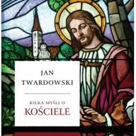 Religia i religioznawstwo - Wydawnictwo Św. Wojciecha Kilka myśli o Kościele - Jan Twardowski - miniaturka - grafika 1