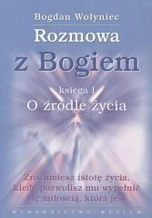 Rozmowa z Bogiem, O źródle życia - Wołyniec Bogdan - Książki religijne obcojęzyczne - miniaturka - grafika 2