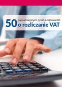 Prawo - 50 najważniejszych pytań i odpowiedzi o rozliczanie VAT - miniaturka - grafika 1