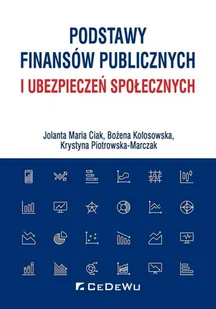 Ciak Jolanta Maria, Kołosowska Bożena, Piotrowska- Podstawy finansów publicznych i ubezpieczeń społecznych - Prawo Ciak Jolanta Maria, Kołosowska Bożena, Piotrowska- Podstawy finansów publicznych i ubezpieczeń społecznych - Prawo - miniaturka - grafika 2