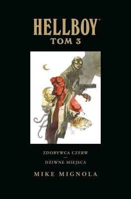 Hellboy. Tom 3. Zdobywca Czerw. Dziwne miejsca