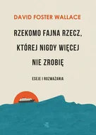 E-booki - biografie - Rzekomo fajna rzecz, której nigdy więcej nie zrobię. Eseje i rozważania - miniaturka - grafika 1