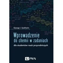 Wprowadzenie Do Chemii W Zadaniach Dla Studentów Nauk Przyrodniczych George I Sackheim - Podręczniki dla szkół wyższych - miniaturka - grafika 1