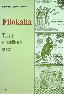 Filokalia Teksty o modlitwie serca - Religia i religioznawstwo - miniaturka - grafika 1