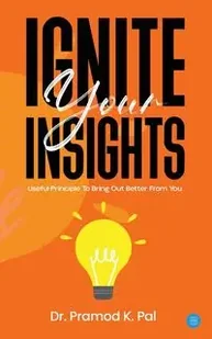 Ignite Your Insights - Pal Pramod K. - Poradniki obcojęzyczne - miniaturka - grafika 1