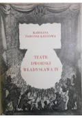 Książki o kulturze i sztuce - Teatr dworski Władysława IV - miniaturka - grafika 1