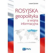 Publicystyka - Rosyjska Geopolityka A Wojna Informacyjna Leszek Sykulski - miniaturka - grafika 1