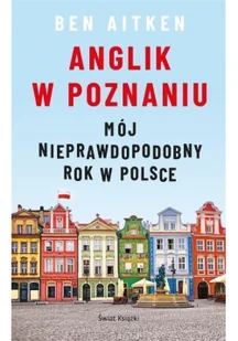 Ben  Aitken Anglik w Poznaniu - Felietony i reportaże - miniaturka - grafika 2