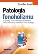 Pedagogika i dydaktyka - Patologia fonoholizmu - Stanisław Kozak - miniaturka - grafika 1