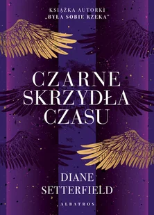ALBATROS Czarne skrzydła czasu - Diane Setterfield - Powieści - miniaturka - grafika 4