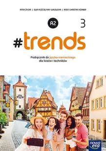Nowa Era #trends. Podręcznik do języka niemieckiego dla liceów i techników. Poziom A2 Anna Życka, Ewa Kościelniak-Walewska - Podręczniki dla liceum - miniaturka - grafika 1