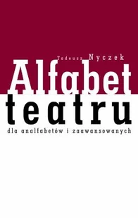 Alfabet Teatru dla Analfabetów i Zaawansowanych - Książki o kulturze i sztuce - miniaturka - grafika 1