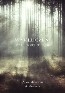 Wykluczeni. Po drugiej stronie - Agata Paluszewska - książka - Klasyka - miniaturka - grafika 1