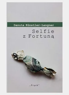 Selfie z Fortuną - Danuta Kunstler-Langner - książka - Poezja - miniaturka - grafika 1