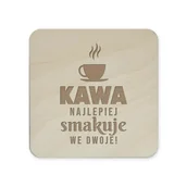 Grawerowanie i akcesoria - Kawa najlepiej smakuje we dwoje! - komplet podkładek pod kubek z grawerem - miniaturka - grafika 1