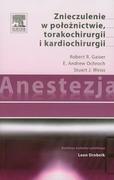 Zdrowie - poradniki - Anestezja Znieczulenie w położnictwie torakochirurgii i kardiochirurgii - Gaiser Robert R., Ochroch E. Andrew, Weiss Stuart J. - miniaturka - grafika 1