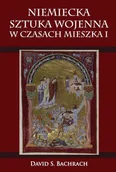 Historia Polski - Napoleon V Niemiecka sztuka wojenna w czasach Mieszka I - Bachrach David S. - miniaturka - grafika 1