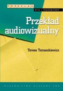 Kulturoznawstwo i antropologia - Wydawnictwo Naukowe PWN Przekład audiowizualny - Teresa Tomaszkiewicz - miniaturka - grafika 1