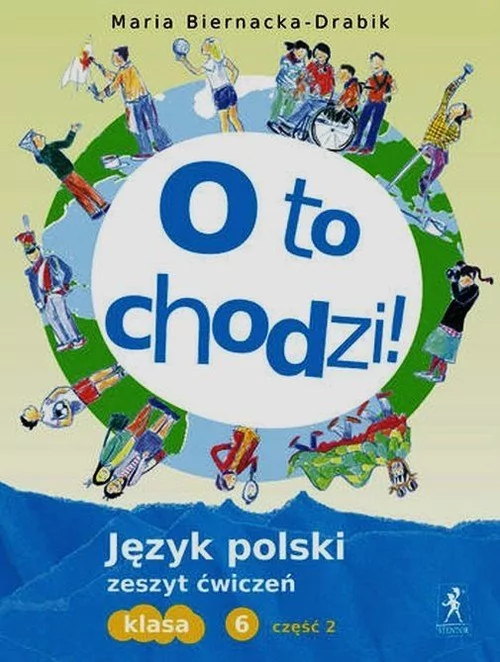 Stentor O to chodzi 6 Język polski Zeszyt ćwiczeń Część 2 - Maria Biernacka-Drabik