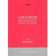 Filologia i językoznawstwo - UMCS Leksykon aksjologiczny Słowian i ich sąsiadów Tom 4. Wolność Bartmiński Jerzy, Abramowicz Maciej (red.) - miniaturka - grafika 1