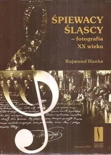 Śpiewający Śląscy fotografia XX wieku - Książki o kulturze i sztuce - miniaturka - grafika 1